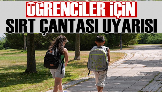 Öğrenciler için 'okul çantası' uyarısı