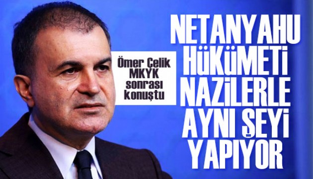 AK Parti Sözcüsü Çelik: Nazilerin yaptığını şu an Netanyahu hükümeti yapıyor