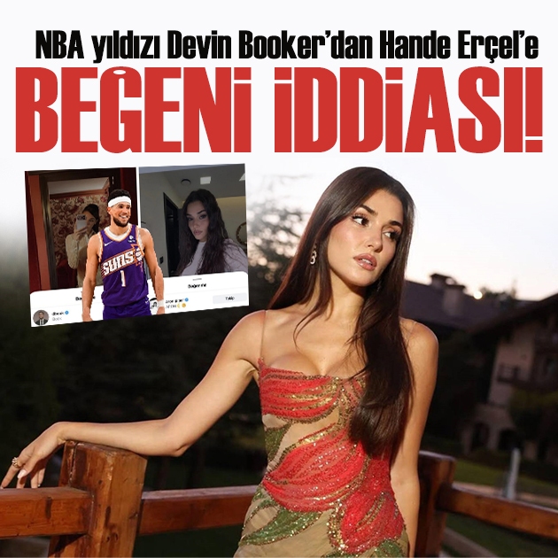 NBA yıldızı Devin Booker’dan Hande Erçel’e beğeni iddiası