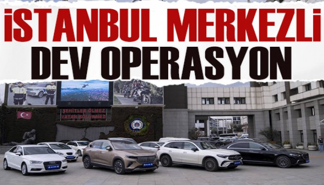 İstanbul merkezli, 12 ilde dev operasyon