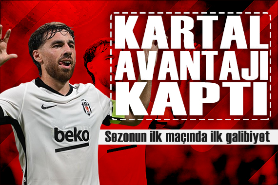 Beşiktaş sezonu galibiyetle açtı: Tur için avantajı cebine koydu