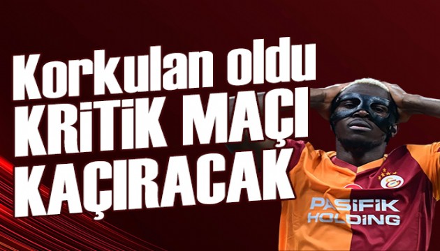 Osimhen o maçı kaçıracak!