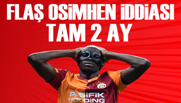 Konyaspor maçının ardından bomba Osimhen iddiası: 2 ay...