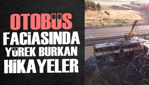 Otobüs faciasında yaşamını yitirenlerin hüzünlü hikayeleri ortaya çıktı