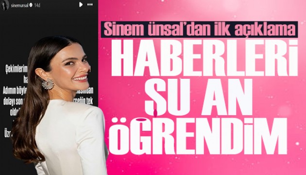 Sinem Ünsal'dan ilk açıklama: Haberleri şu an öğrendim