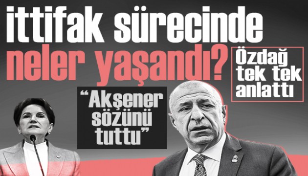 Ümit Özdağ'dan Akşener'in açıklamalarına flaş yanıt: CHP ile ittifak sürecinde yaşananları tek tek anlattı