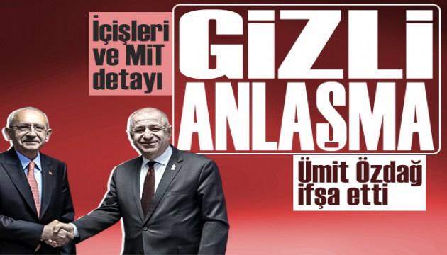 Ümit Özdağ, Kılıçdaroğu ile seçim öncesi yaptıkları gizli anlaşmayı açıkladı