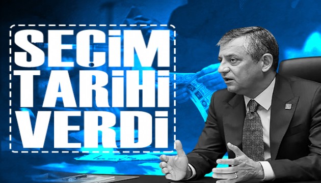 Özgür Özel seçim tarihi verdi