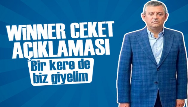 Özgür Özel'den 'Winner Ceket' açıklaması: Bir kere de biz giyelim