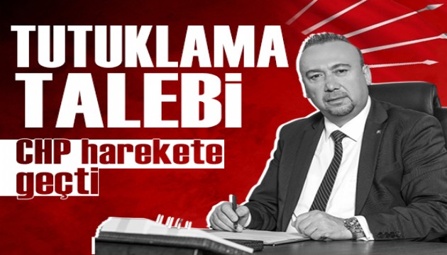 Özkan Yalım için tutuklama talep edildi, CHP disiplin kararı aldı