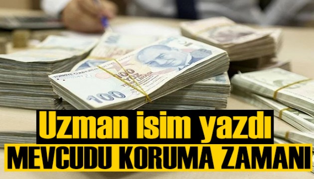 Uzman isim yazdı: Mevcudu koruma zamanı