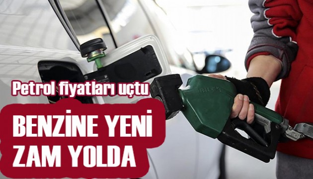 Petrol fiyatları uçtu! Benzine yeni zam yolda