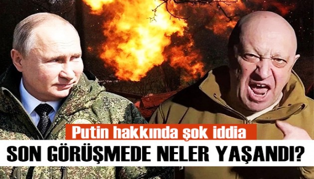 Putin ve Prigojin'in son görüşmesinde neler yaşandı? Şok iddialar...