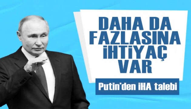 Putin, Rus İHA üretiminin artırılmasını istedi