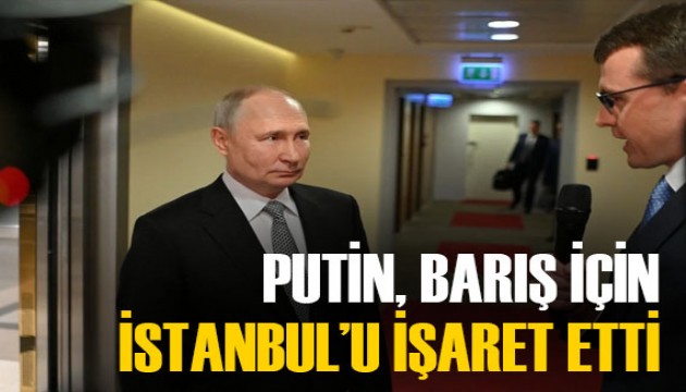 Vladimir Putin'den İstanbul mesajı