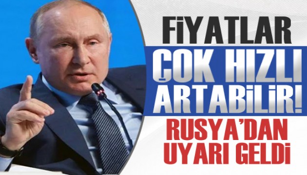 Fiyat çok hızlı artabilir! Rusya uyardı