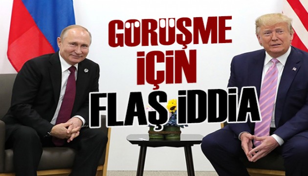 Trump-Putin görüşmesi için flaş iddia!