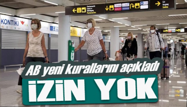 Avrupa Birliği’ne seyahatte yeni kurallar: İzin yok