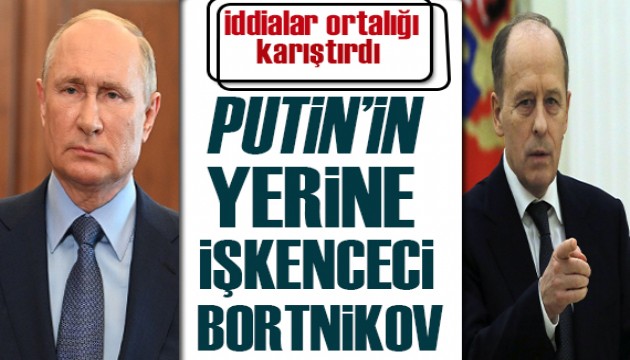 Rusya krizi! Putin’in yerine işkenceci Bortnikov gelecek