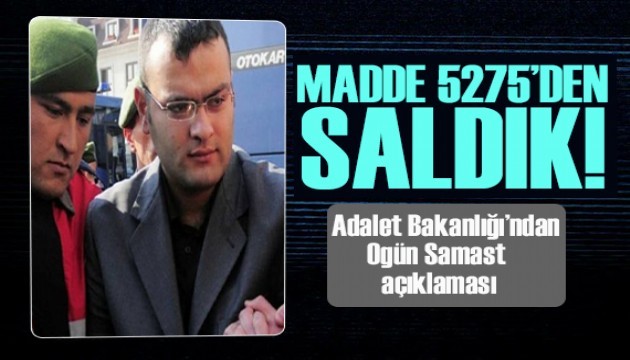 Adalet Bakanlığı'ndan 'Ogün Samast' açıklaması: Madde 5275’den saldık!