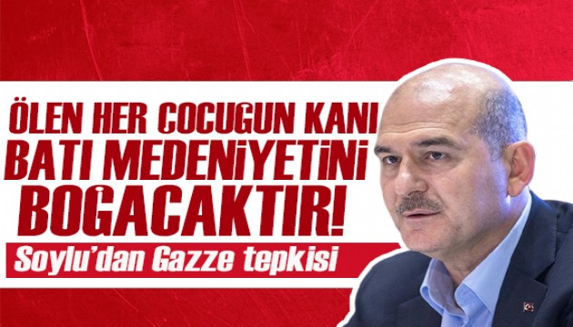 TBMM İçişleri Komisyonu Başkanı Süleyman Soylu’dan Batı’ya Gazze tepkisi: Ölen her çocuğun kanı Batı medeniyetini boğacaktır