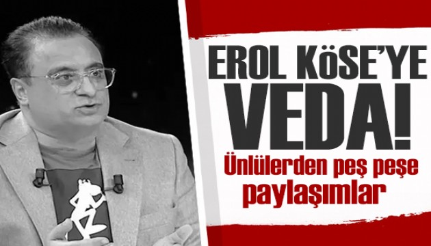Erol Köse bugün son yolculuğuna uğurlanıyor! Ünlüler peş peşe paylaşım
