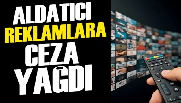 Aldatıcı reklamlara ceza yağdı