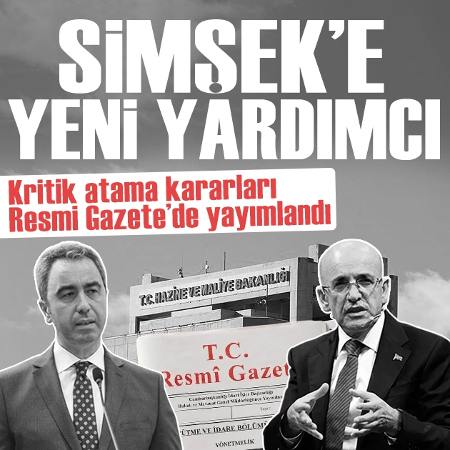 Mehmet Şimşek’e yeni yardımcı: Kritik atama kararları Resmi Gazete'de yayımlandı
