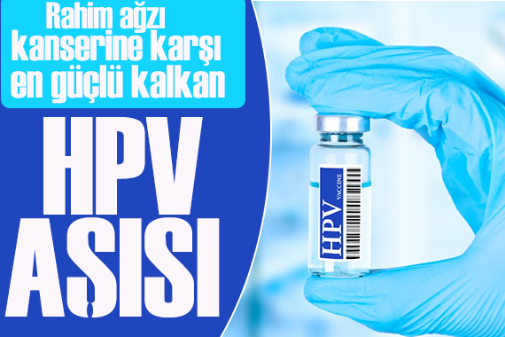 Rahim ağzı kanserine karşı en güçlü kalkan: HPV aşısı