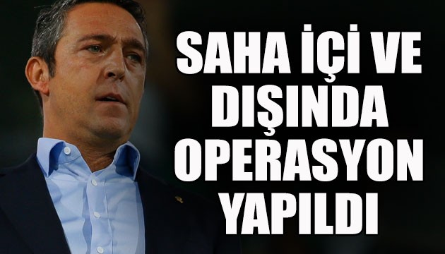 Ali Koç: Saha içi ve dışında operasyon yapıldı