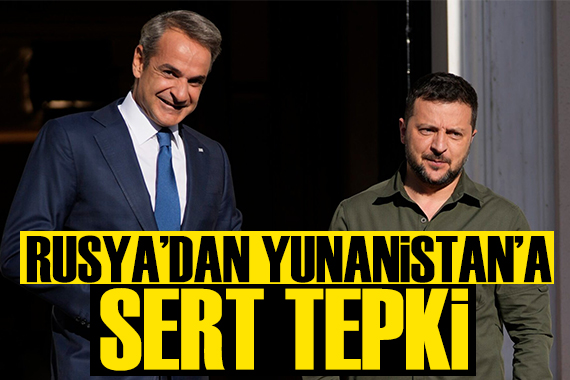 Rusya'dan Yunanistan'a sert tepki: Dostça olmayan adımlar atıyor