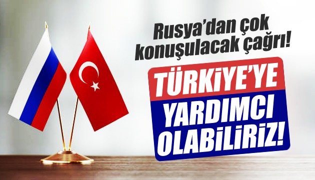 Rusya'dan Türkiye'ye flaş çağrı!