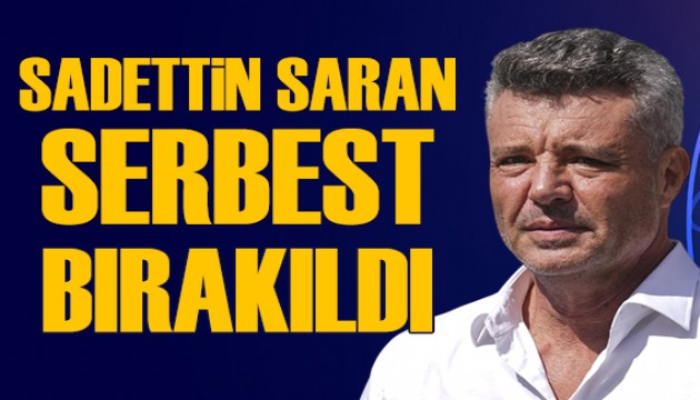 Sadettin Saran 'adli kontrol' şartıyla serbest bırakıldı