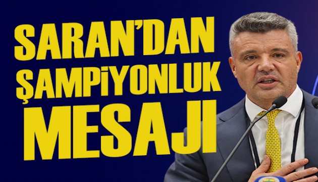Sadettin Saran'dan flaş şampiyonluk mesajı
