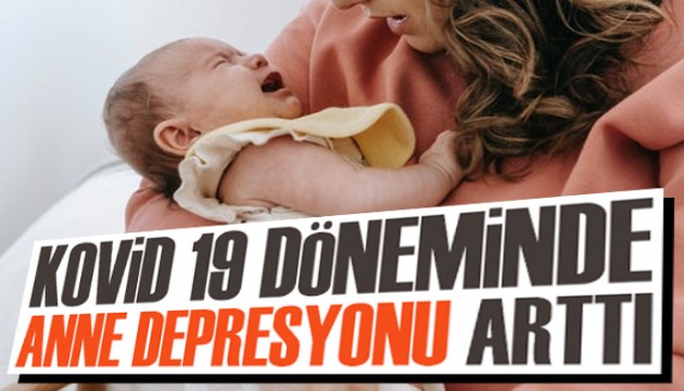 Kovid-19 döneminde 'anne depresyonu' arttı