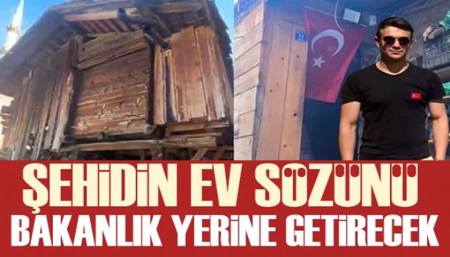 Şehidin annesine verdiği 'ev' sözü bakanlık tarafından yerine getirilecek