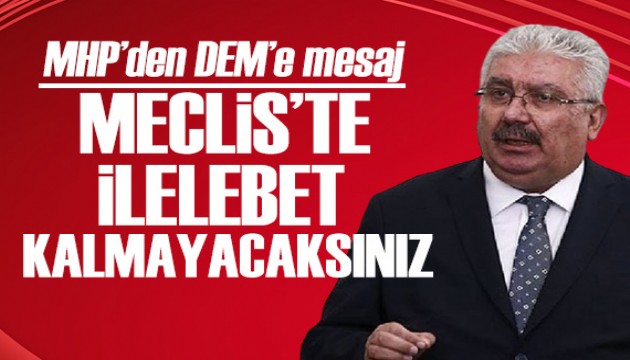 MHP'li Yalçın'dan DEM'e mesaj: Meclis'te ilelebet kalmayacaksınız