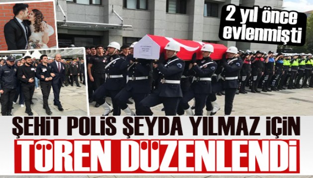 Şehit edilen polis memuru Şeyda Yılmaz için tören düzenlendi