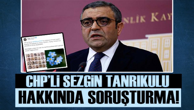 CHP'li Sezgin Tanrıkulu için 'soykırım' soruşturması!