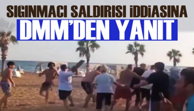 Sığınmacıların Türk vatandaşlarına saldırdığı iddiasına DMM'den yalanlama