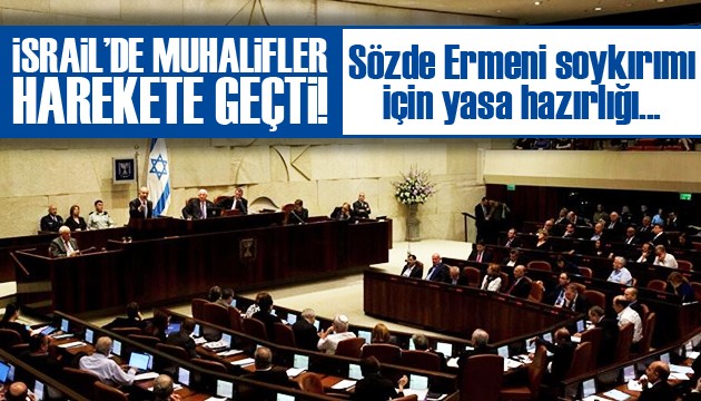 İsrail'den sözde Ermeni soykırımı için yasa hazırlığı