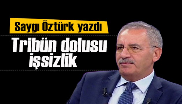 Saygı Öztürk yazdı: Tribün dolusu işsizlik!