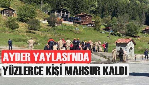 Ayder Yaylası'nda 115 kişi mahsur kaldı