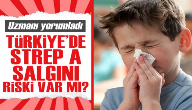 Türkiye'de Strep A salgını riski var mı?