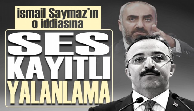 İçişleri Bakan Yardımcısı Çataklı'dan, İsmail Saymaz'ın o iddiasına ses kayıtlı yalanlama