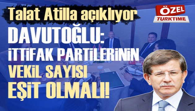 Talat Atilla duyurdu: Ahmet Davutoğlu'nun Millet İttifakı'ndan isteği belli oldu!