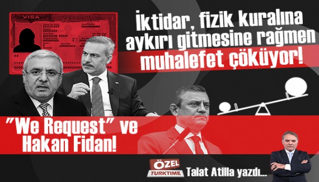 'We Request' ve Hakan Fidan! İktidar, fizik kuralına aykırı gitmesine rağmen muhalefet çöküyor!
