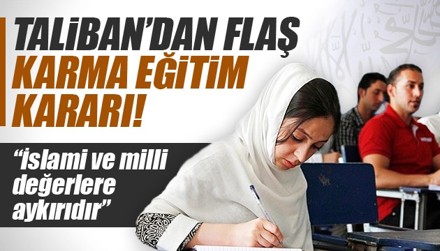 Taliban'dan flaş 'karma eğitim' kararı!