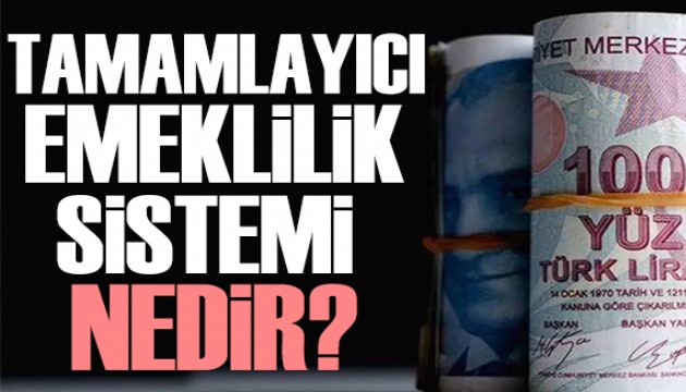 Tamamlayıcı Emeklilik Sistemi nedir? Uzman isim madde madde açıkladı