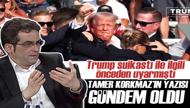 Tamer Korkmaz Trump suikastıyla ilgili günler öncesinde uyarmıştı